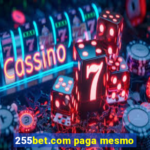 255bet.com paga mesmo